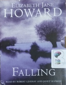 Falling written by Elizabeth Jane Howard performed by Robert Lindsay and Janet Suzman on Cassette (Abridged)